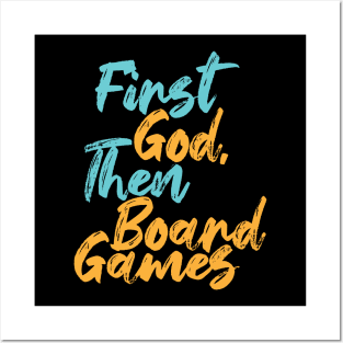 First God Then Board Games Posters and Art